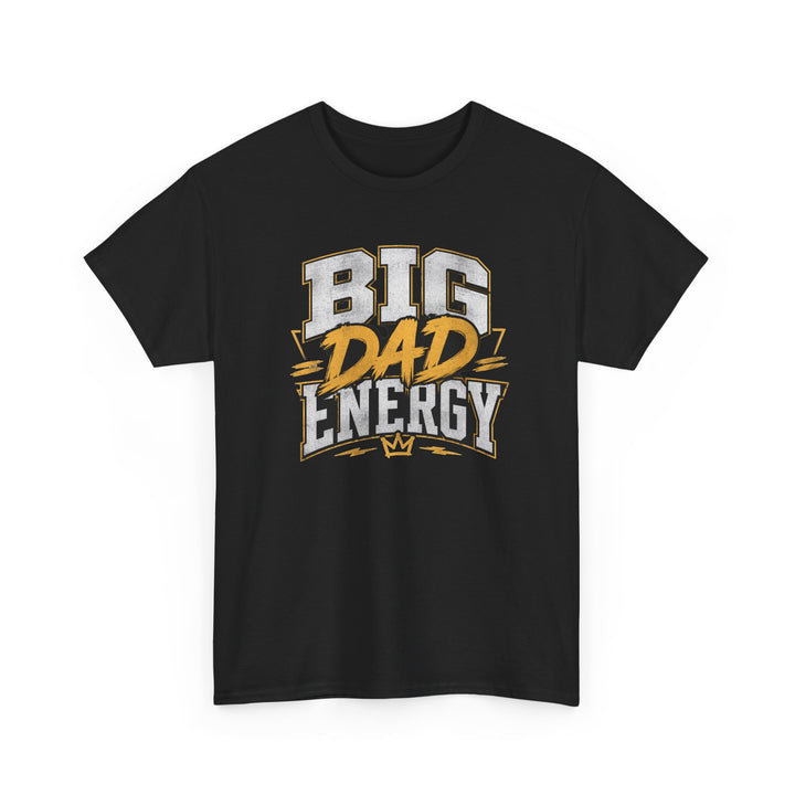 Big Dad Energy T-Shirt