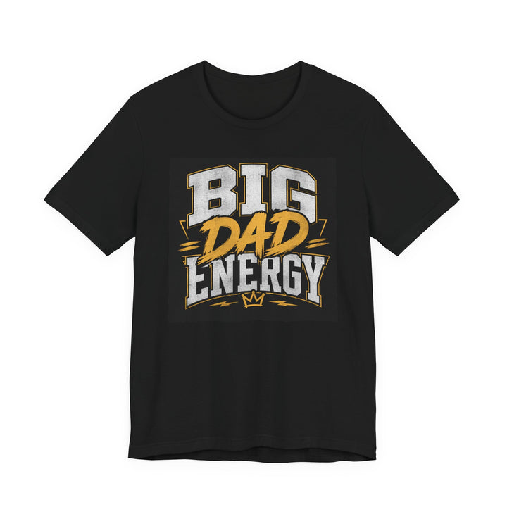 Big Dad Energy T-Shirt