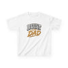 Built Like Dad Kids T-Shirt