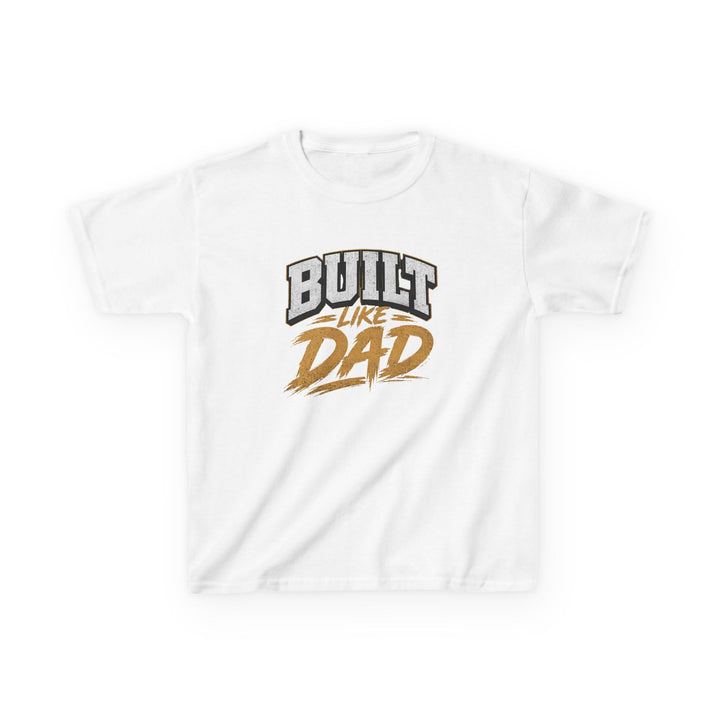 Built Like Dad Kids T-Shirt