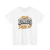 Real Dads Show Up Dad Tee