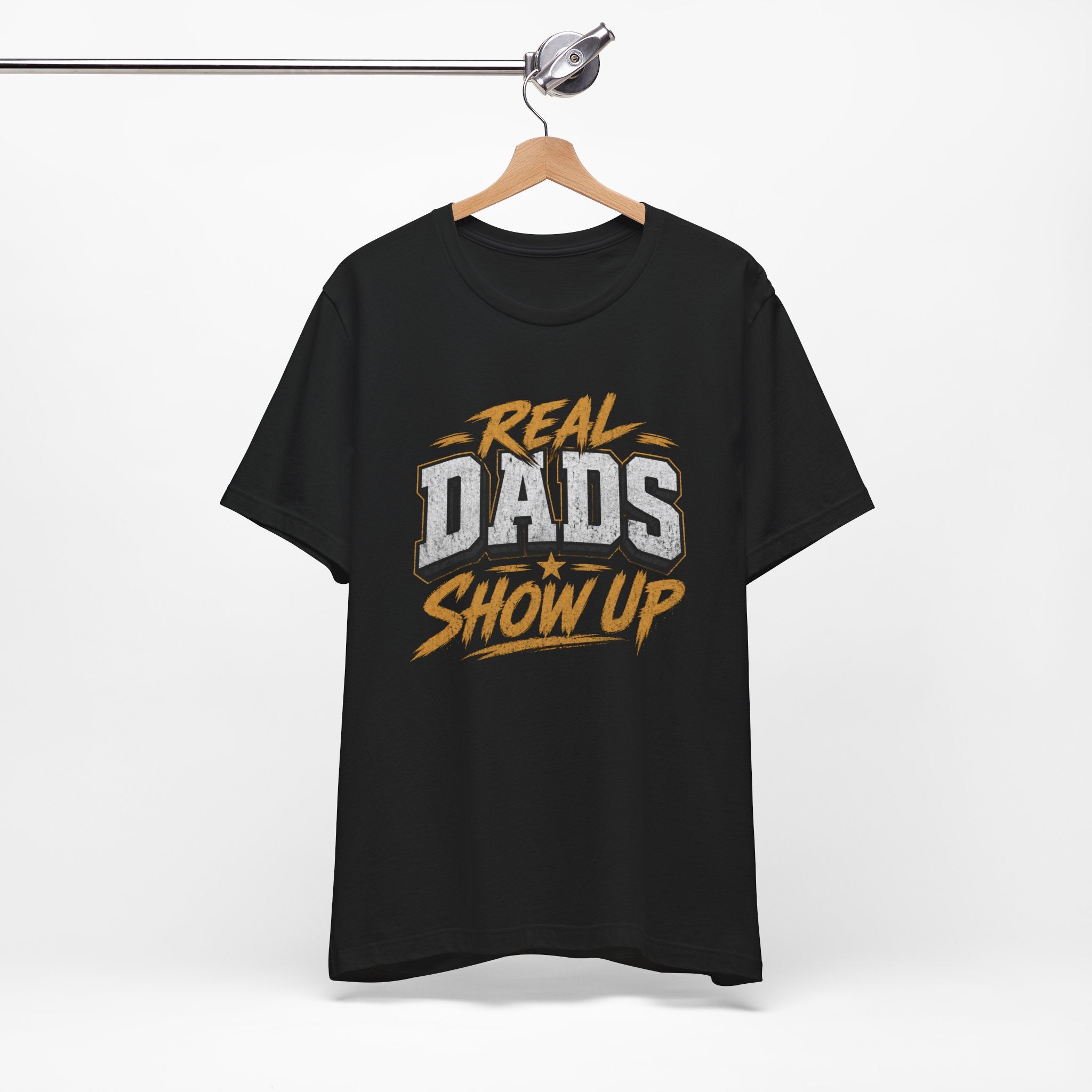 Real Dads Show Up Dad Tee
