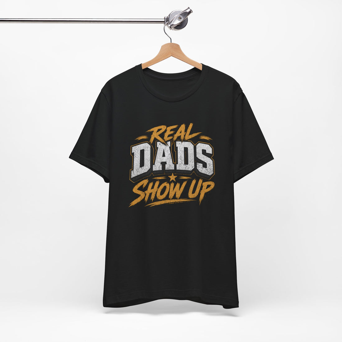 Real Dads Show Up Dad Tee