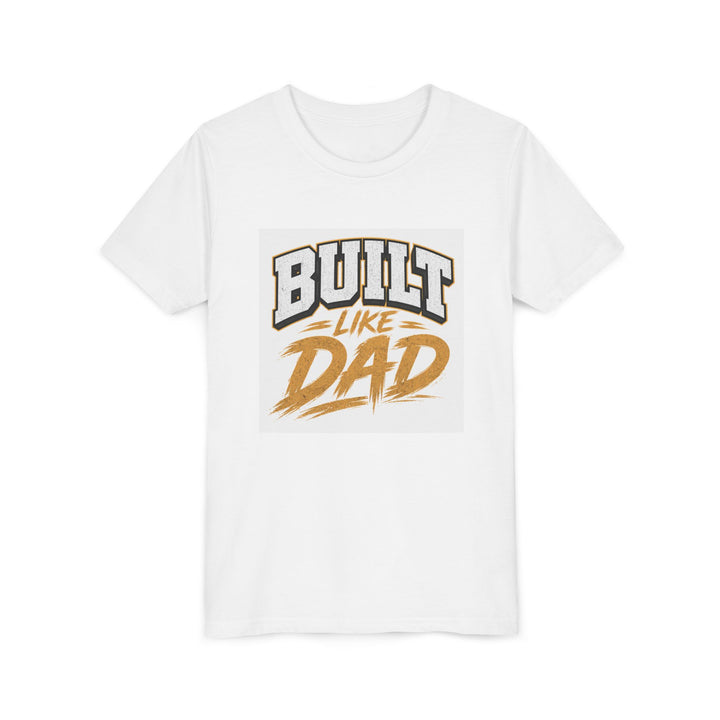 Built Like Dad Youth T-Shirt