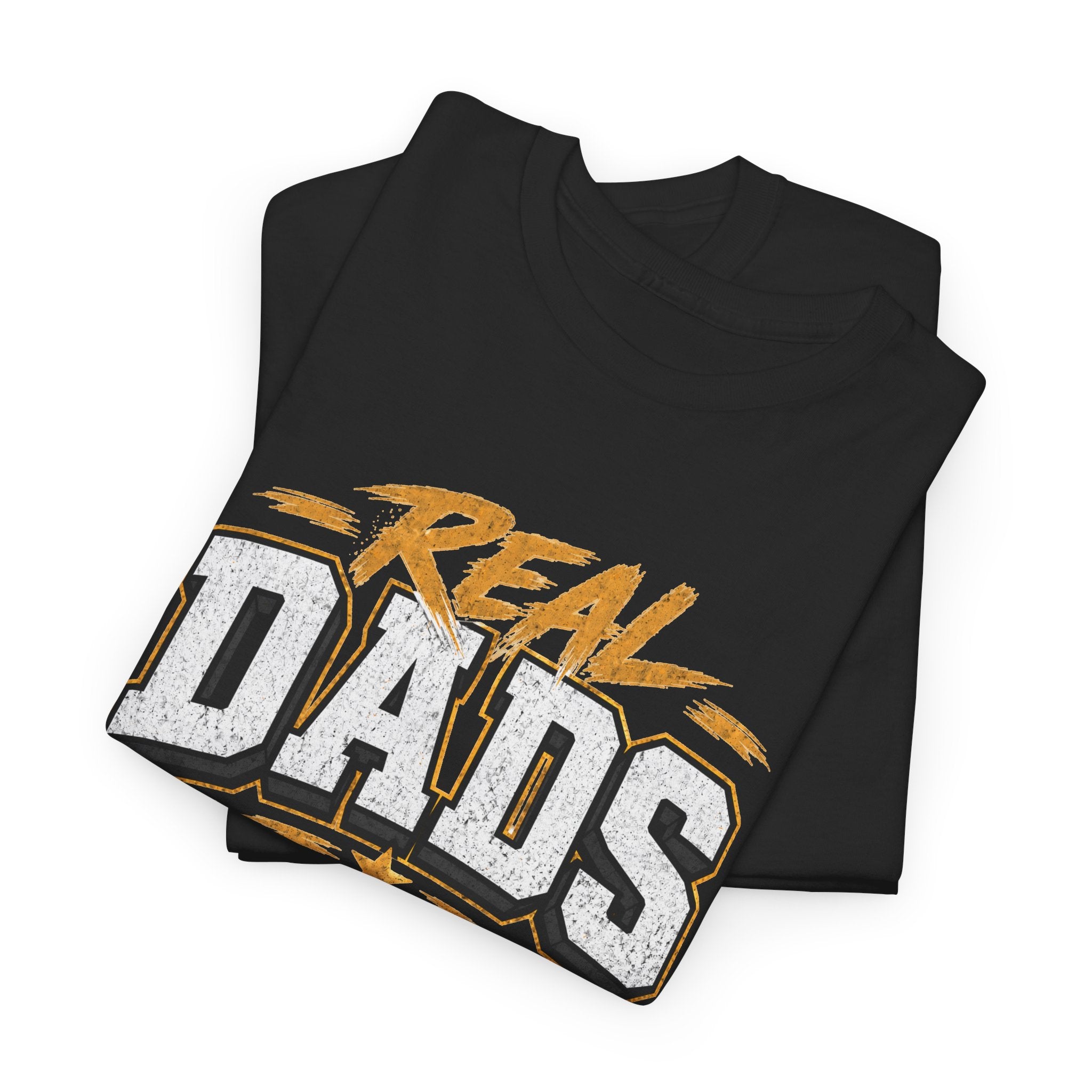 Real Dads Show Up T-Shirt — Fathers Day Graphic Tee for Proud Dads