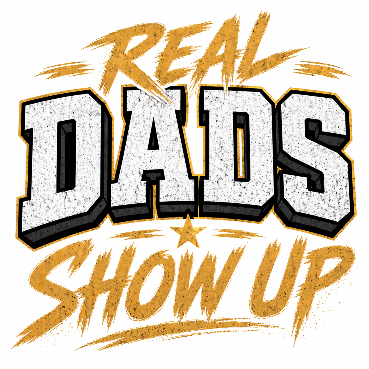 Real Dads Show Up T-Shirt