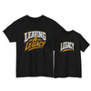 Leaving a Legacy & Legacy Matching T-Shirts
