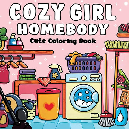 Cozy Girl Homebody Cute Coloring Book for Stress Relief Art Drawing Book Perfect Gift for Party and Birthday
