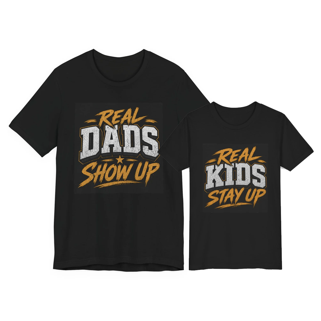 Real Dads Show Up – Real Kids Stay Up Matching Father-Child T-Shirt