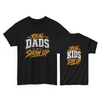 Real Dads Show Up & Real Kids Stay Up Matching T-Shirts